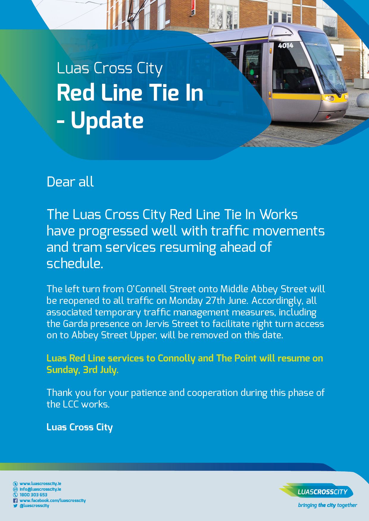The Luas Cross City works are progressing well and as a result traffic movements and tram services east of Jervis are being restored ahead of schedule.