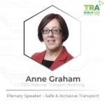 Anne Graham CEO, National Transport Authority, Plenary Speaker - Safe & Inclusive Transport